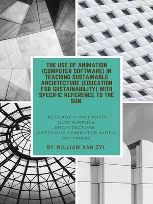 cover image of The Implementation of Animation (Computer Software) in Teaching Sustainable Architecture (Education for Sustainability) with Specific Reference to the Sun.